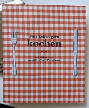 gebrauchtes Buch – Fürs Leben gern kochen : 40 Lieblingsrezepte von Ikea Family Mitgliedern.