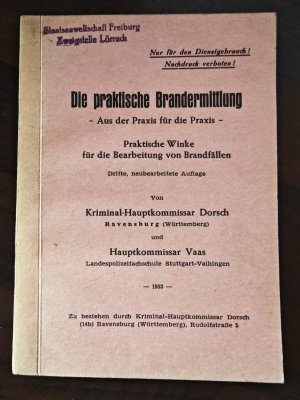 Die praktische Brandermittlung - Aus der Praxis für die Praxis - Praktische Winke für die Bearbeitung von Brandfällen