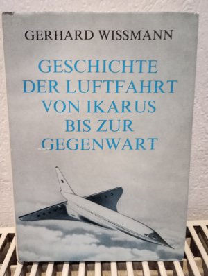 Geschichte der Luftfahrt von Ikarus bis zur Gegenwart