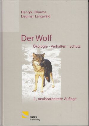 Der Wolf - Ökologie, Verhalten, Schutz