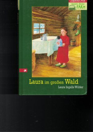 gebrauchtes Buch – Wilder, Laura Ingalls – Unsere kleine Farm / Laura im grossen Wald