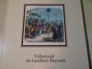 gebrauchtes Buch – STEINMETZ, HORST & HANS SCHÖFFEL – Volksmusik im Landkreis Bayreuth. Dokumentation über die instrumentale Volksmusik.