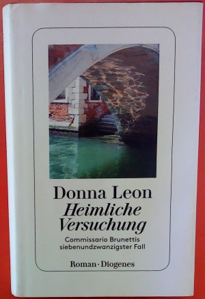 gebrauchtes Buch – Donna Leon – Heimliche Versuchung - Commissario Brunettis siebenundzwanzigster Fall