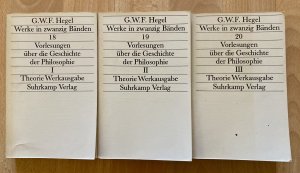 Vorlesungen über die Geschichte der Philosophie I-III (1,2,3). Werke in zwanzig Bänden, Bände 18, 19, 20. Theorie Werkausgabe