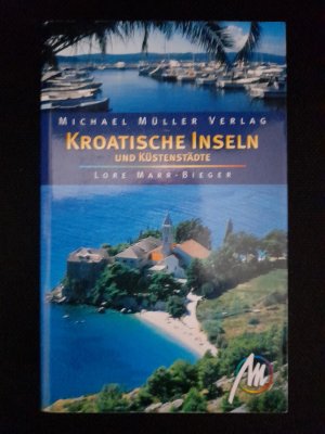 gebrauchtes Buch – Lore Marr-Bieger – Kroatische Inseln und Küstenstädte