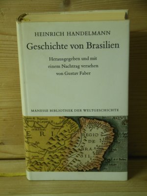 "Geschichte von Brasilien" Herausgeben und mit einem Nachtrag versehen von Gustav Faber