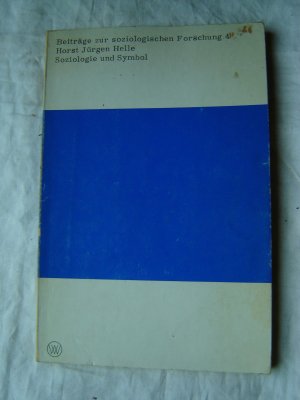 antiquarisches Buch – Helle, Horst Jürgen – Soziologie und Symbol. - Verstehende Theorie der Werte in Kultur und Gesellschaft.