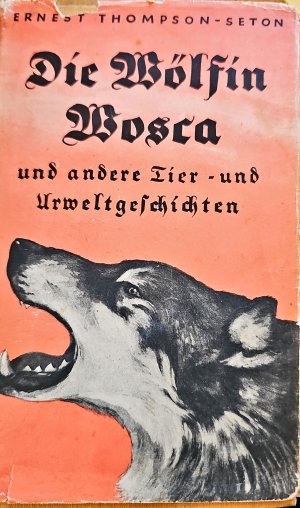 Die Wölfin Wosca und andere Tier- und Urweltgeschichten. Aus dem Englischen.