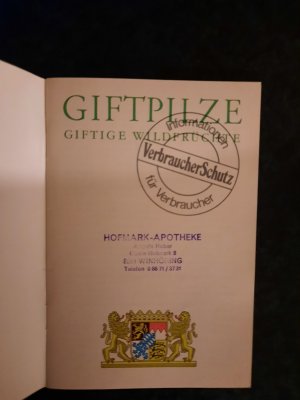 gebrauchtes Buch – Bayerisches Staatsministerium des Innern – Giftpilze. Giftige Wildfrüchte.