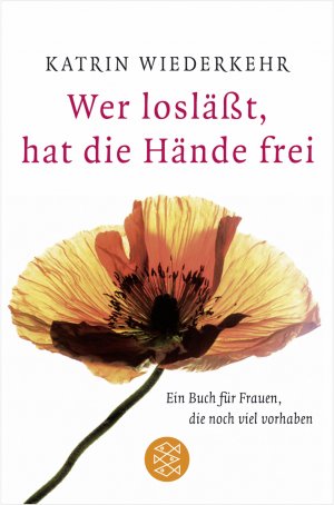 gebrauchtes Buch – Katrin Wiederkehr – Wer losläßt, hat die Hände frei - Ein Buch für Frauen, die noch viel vorhaben