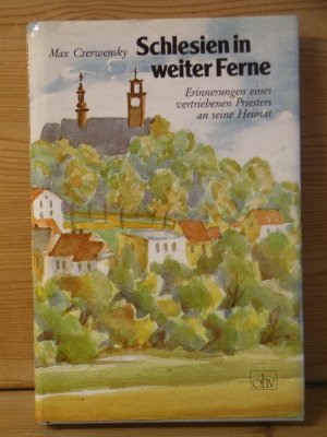 "Schlesien in weiter Ferne" Erinnerungen eines vertriebenen Priesters an seine Heimat