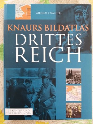 gebrauchtes Buch – Wagner, Wilhelm J – Knaurs Bildatlas Drittes Reich