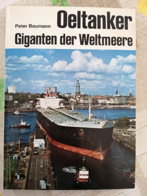 Oeltanker - Giganten der Weltmeere