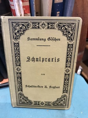 antiquarisches Buch – Richard Seyfert – Schulpraxis. Methodik der Volkschule (Sammlung Göschen)