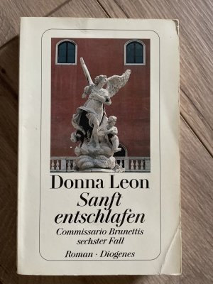 gebrauchtes Buch – Donna Leon – Sanft entschlafen - Commissario Brunettis sechster Fall