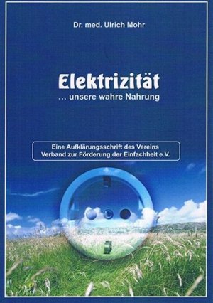 Elektrizität unsere wirkliche Nahrung