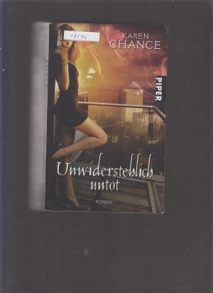 gebrauchtes Buch – Karen Chance – Unwiderstehlich untot