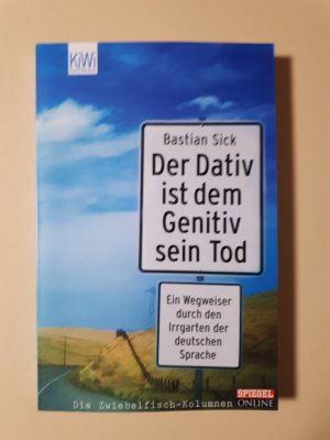 gebrauchtes Buch – Bastian Sick – Der Dativ ist dem Genitiv sein Tod