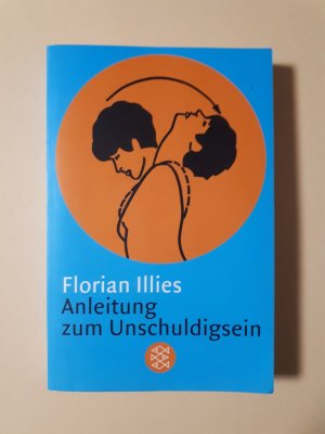 gebrauchtes Buch – Florian Illies – Anleitung zum Unschuldigsein