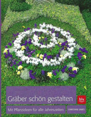 gebrauchtes Buch – Christiane James – Gräber schön gestalten