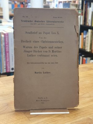 Sendbrief an Papst Leo X. - Von der Freiheit eines Christenmenschen - Warum des Papsts und seiner Jünger Bücher von D. Martino Luther verbrannt seien - […]