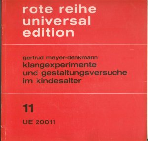 Klangexperimente und Gestaltungsversuche im Kindesalter: Neue Wege einer musikalischen Grundausbildung (Rote Reihe 11). Mit ungespielter Schallplatte