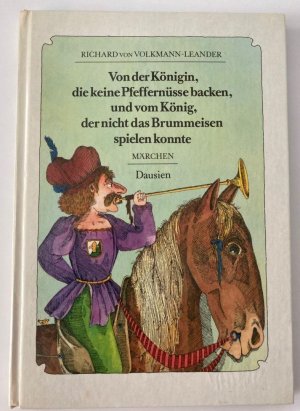 Von der Königin, die keine Pfeffernüsse backen, und vom König, der nicht das Brummeisen spielen konnte