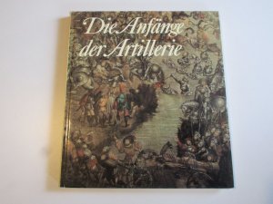 gebrauchtes Buch – Die Anfänge der Artillerie