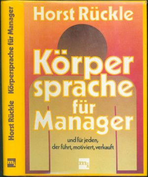 gebrauchtes Buch – Horst Rückle – Körpersprache für Manager und für jeden, der führt, motiviert, verkauft