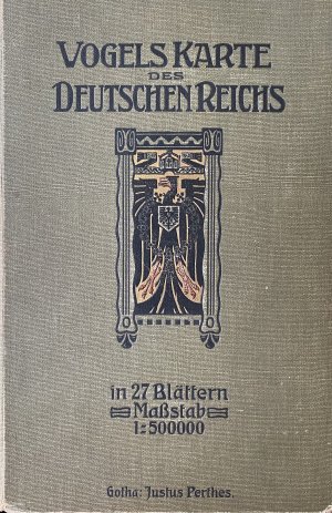 Vogels Karte des Deutschen Reichs. 27 Blätter in Kupferstich im Maßstab von 1 : 500 000. Umdruck-Ausgabe.