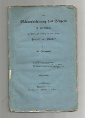 Die Wiederbelebung des Teufels in Darmstadt, ein Beitrag zur Lösung der alten Frage: Vernunft oder Glaube?