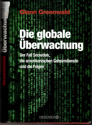 gebrauchtes Buch – Glenn Greenwald – Die globale Überwachung - Der Fall Snowden, die amerikanischen Geheimdienste und die Folgen