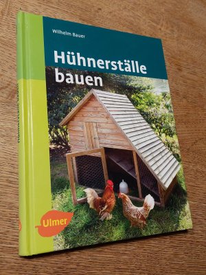 gebrauchtes Buch – Wilhelm Bauer – Hühnerställe bauen