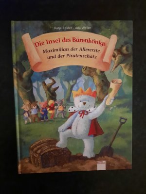 gebrauchtes Buch – Katja Reider – Die Insel des Bärenkönigs. Maximilian der Allererste und der geheimnisvolle Piratenschatz.