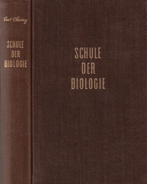 Schule der Biologie (Mit 91 Abbildungen und 1 Tabelle)