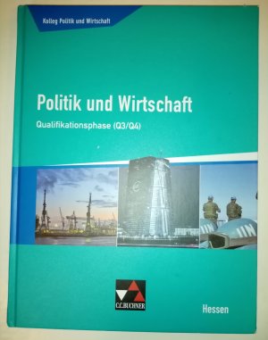 Kolleg Politik und Wirtschaft Hessen / Politik und Wirtschaft He Qualifikationsphase Q3/4 - Unterrichtswerk für die Oberstufe