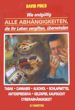 Wie endgültig alle Abhängigkeiten, die Ihr Leben vergiften, überwinden: Tabak. Cannabis. Alkohol. Schlafmittel. Antidepressiva. Geldspiel. Kaufsucht. […]