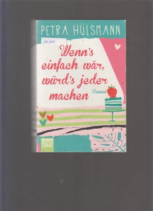 gebrauchtes Buch – Petra Hülsmann – Wenn's einfach wär, würd's jeder machen