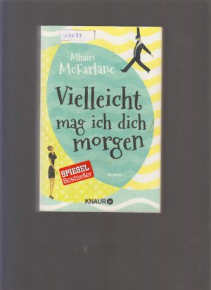 gebrauchtes Buch – Mhairi McFarlane – Vielleicht mag ich dich morgen