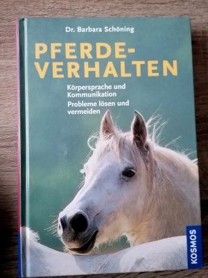 gebrauchtes Buch – Barbara Schöning – Pferdeverhalten - Körpersprache und Kommunikation, Probleme lösen und vermeiden