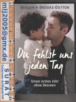 gebrauchtes Buch – Benjamin Brooks-Dutton – Du fehlst uns jeden Tag. Unser erstes Jahr ohne Desreen.