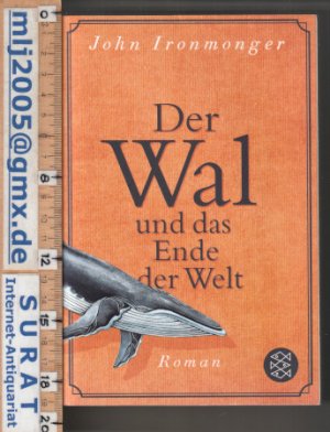 gebrauchtes Buch – John Ironmonger – Der Wal und das Ende der Welt. Roman.