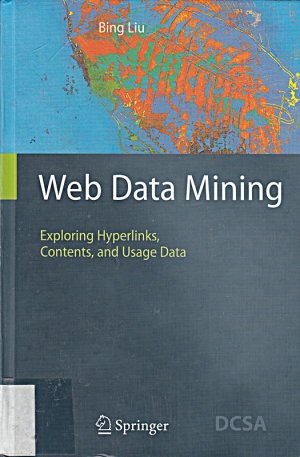 gebrauchtes Buch – Web Data Mining: Exploring Hyperlinks, Contents, and Usage Data (Data-Centric Systems and Applications) by Bing Liu (2011-07-01)