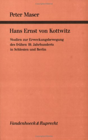 gebrauchtes Buch – Peter Maser – Hans Ernst von Kottwitz: Studien zur Erweckungsbewegung des frühen 19. Jahrhunderts in Schlesien und Berlin