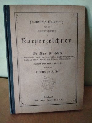 Praktische Anleitung für den elementaren Unterricht im Körperzeichnen - Ein Führer für Lehrer