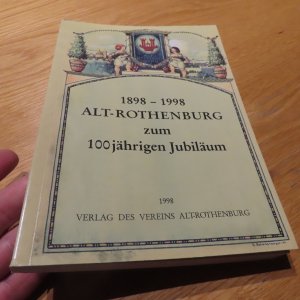 1898 - 1998 Alt-Rothenburg zum 100 jährigen Jubiläum