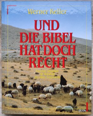 Und die Bibel hat doch recht. Forscher beweisen die Wahrheit des Alten Testaments