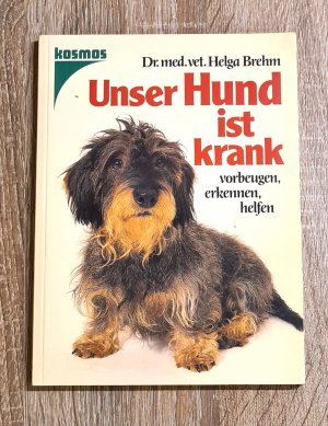 gebrauchtes Buch – Dr. med. Vet – Unser Hund ist krank - vorbeugen, erkennen, helfen