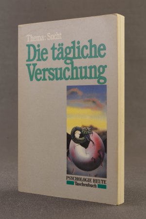 Die tägliche Versuchung. Thema: Sucht