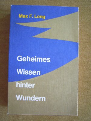 "Geheimes Wissen hinter Wundern – Die Wiederentdeckung eines uralten Systems .."